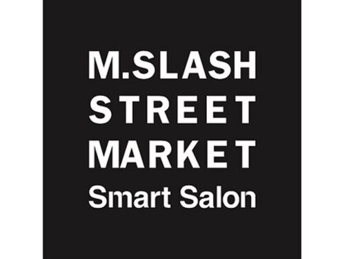 エムスラッシュ ストリートマーケット スマートサロン センター北(M.SLASH)(神奈川県横浜市都筑区中川中央1-29-1)